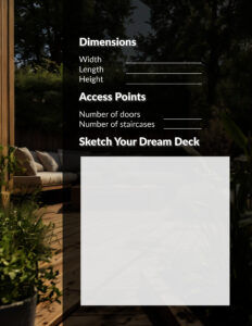Deck Planning Guide - Page 9 - Tiger Shark Marketing Deck Planning Guide. Page 9 of 10. Page allows for recording deck size dimensions, access points, and a sketch.